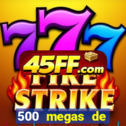 500 megas de internet equivale a quantos gigas